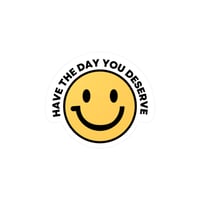 Image 1 of Smiley Face Kiss-Cut Vinyl Decal, have the day you deserve, Yellow Decal