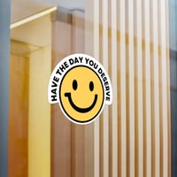 Image 11 of Smiley Face Kiss-Cut Vinyl Decal, have the day you deserve, Yellow Decal