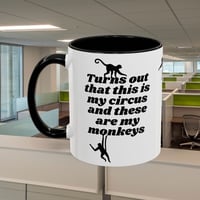 Image 3 of Coffee Mug, Funny Quote Mug, Circus Monkeys Cup, Novelty Gift, Sarcastic Humor, Birthday Present, Te