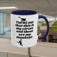 Image 5 of Coffee Mug, Funny Quote Mug, Circus Monkeys Cup, Novelty Gift, Sarcastic Humor, Birthday Present, Te