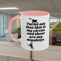 Image 9 of Coffee Mug, Funny Quote Mug, Circus Monkeys Cup, Novelty Gift, Sarcastic Humor, Birthday Present, Te