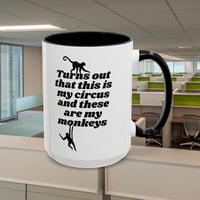 Image 14 of Coffee Mug, Funny Quote Mug, Circus Monkeys Cup, Novelty Gift, Sarcastic Humor, Birthday Present, Te