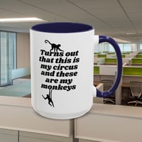 Image 17 of Coffee Mug, Funny Quote Mug, Circus Monkeys Cup, Novelty Gift, Sarcastic Humor, Birthday Present, Te