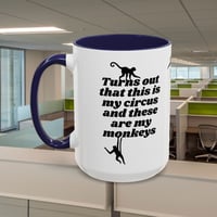 Image 18 of Coffee Mug, Funny Quote Mug, Circus Monkeys Cup, Novelty Gift, Sarcastic Humor, Birthday Present, Te