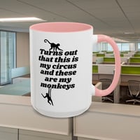 Image 20 of Coffee Mug, Funny Quote Mug, Circus Monkeys Cup, Novelty Gift, Sarcastic Humor, Birthday Present, Te