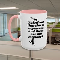 Image 21 of Coffee Mug, Funny Quote Mug, Circus Monkeys Cup, Novelty Gift, Sarcastic Humor, Birthday Present, Te