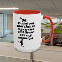 Image 23 of Coffee Mug, Funny Quote Mug, Circus Monkeys Cup, Novelty Gift, Sarcastic Humor, Birthday Present, Te