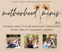 Motherhood Minis - Sunday, April 19th