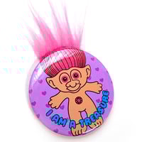 Image 2 of I Am A Treasure Troll Button/ Magnet
