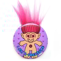 Image 1 of I Am A Treasure Troll Button/ Magnet