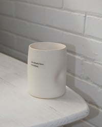 Image 2 of Crush Cup You Already Have Everything