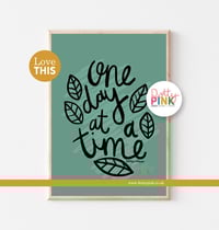 Image 4 of One Day at at Time Print - Choice of 3 Designs