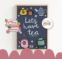 Let’s Have Tea Print