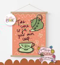 Fill Your Own Cup Print