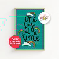 Image 3 of One Day at at Time Print - Choice of 3 Designs