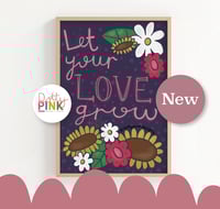 Let Your Love Grow Print