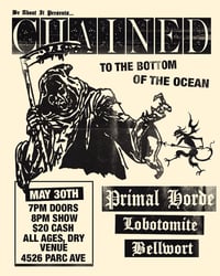Chained to the Bottom of the Ocean + Primal Horde + Lobotomite + Belwort
