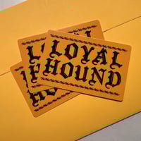 Image 1 of Loyal Hound Sticker