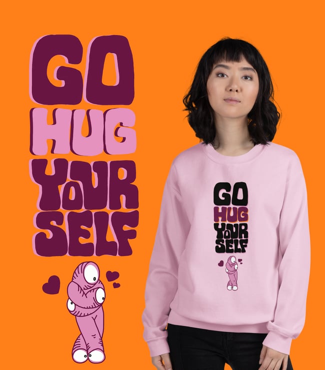 GO HUG YOURSELF // unisex sweatshirt // all colors