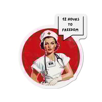 Image 1 of Vintage Nurse RN Die-Cut Magnet — "12 Hours to Freedom"