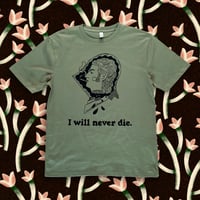 Image 1 of I WILL NEVER DIE. - Sonny Ross *GREEN TEE*