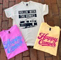 Rollin' With the Homies + Happy Camper Tees