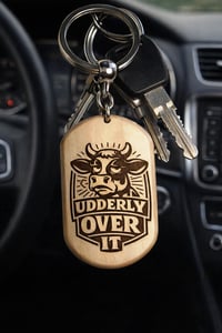 Keychain "UDDERLY OVER IT"