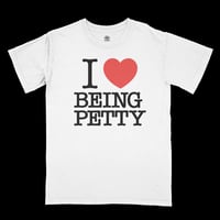 l <3 BEING PETTY