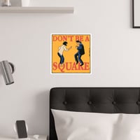 Image 2 of Don't Be A Square Print