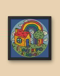 Image 1 of I Love Being At Home Print