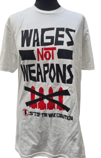 Wages not Weapons - T-shirt