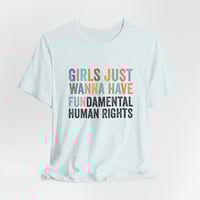 Image 4 of Girls Just Wanna Have Fun Fundamental Human Rights Shirt | Feminist Shirt | Roe V Wade Shirt | Pro C