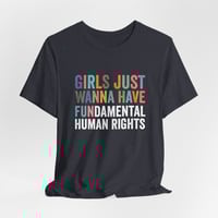 Image 1 of Girls Just Wanna Have Fun Fundamental Human Rights Shirt | Feminist Shirt | Roe V Wade Shirt | Pro C