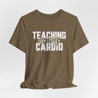 Image 3 of Teaching Is My Cardio Teacher Tee, Women's Super Soft Premium T Shirt