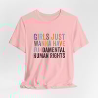 Image 6 of Girls Just Wanna Have Fun Fundamental Human Rights Shirt | Feminist Shirt | Roe V Wade Shirt | Pro C