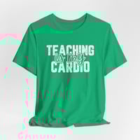 Image 4 of Teaching Is My Cardio Teacher Tee, Women's Super Soft Premium T Shirt