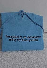 Image 3 of Traumatized by my dad's absence sweater