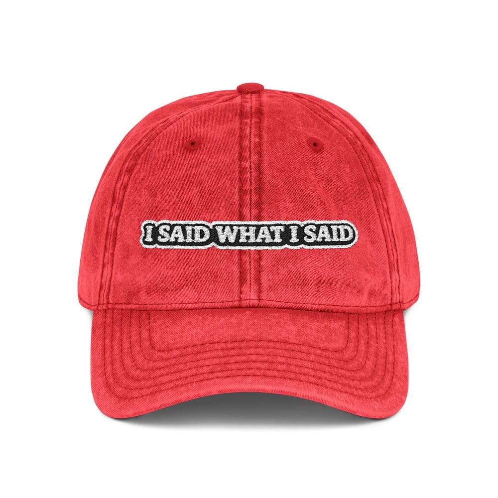 Image of Unisex Embroidered 'I Said What I Said' Vintage Dad Cap