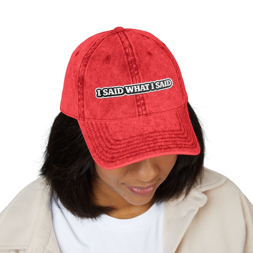 Image of Unisex Embroidered 'I Said What I Said' Vintage Dad Cap