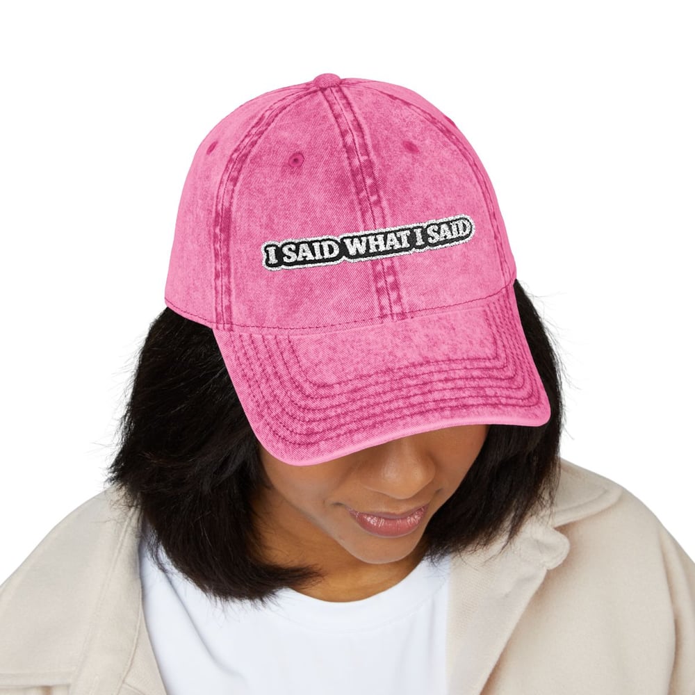 Image of Unisex Embroidered 'I Said What I Said' Vintage Dad Cap