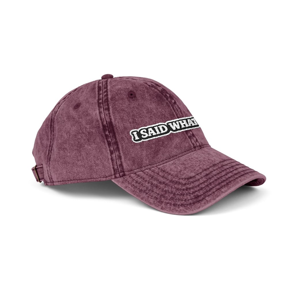 Image of Unisex Embroidered 'I Said What I Said' Vintage Dad Cap