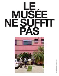 Image 1 of LE MUSEE NE SUFFIT PAS  (No. 10–14) - Giovanna BORASI  / Albert FERRE / Francesco GARUTTI