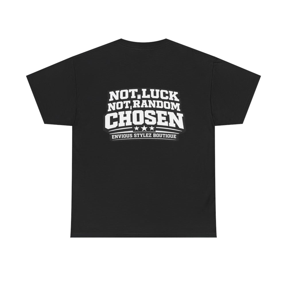 Image of Unisex Chosen 1 T-Shirt — "Chosen" Graphic Tee with 'Not Luck, Not Random, Chosen' Back Print