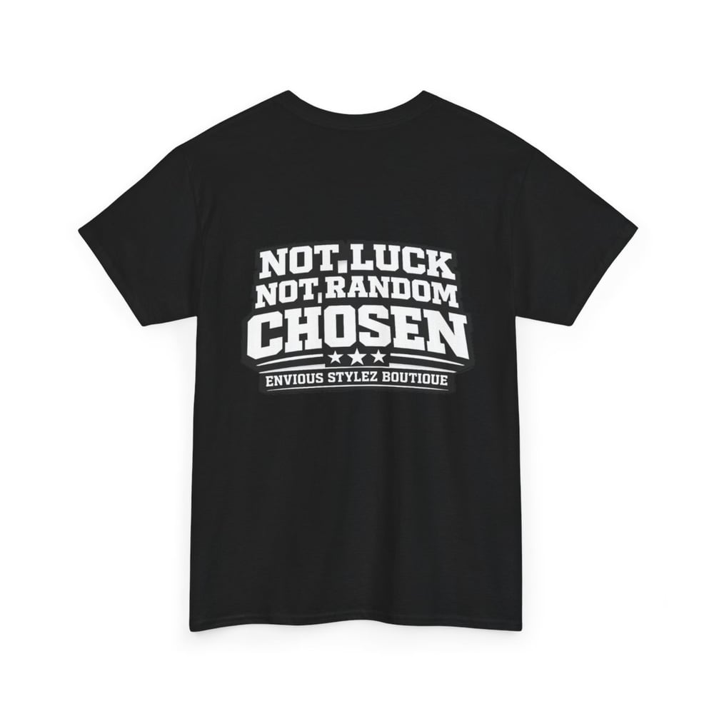 Image of Unisex Chosen 1 T-Shirt — "Chosen" Graphic Tee with 'Not Luck, Not Random, Chosen' Back Print