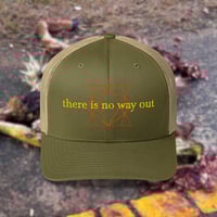 There Is No Way Out Trucker Hat