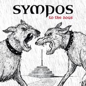 Image of Sympos - To The Dogs LP BLACK Vinyl