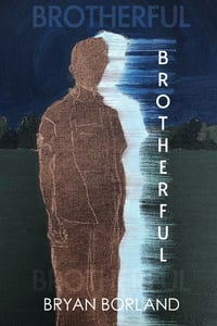 Image 1 of Brotherful by Bryan Borland (Thom Gunn Award for Gay Poetry Finalist)