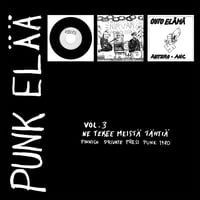 v/a -  Punk Elää Vol. 3 - Ne Tekee Meistä Tähtiä (Finnish Private Press Punk 1980) 7" boxset