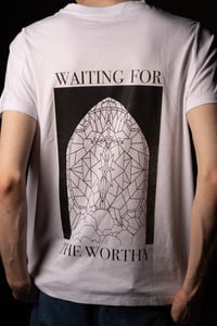 Image 1 of Waiting For The Worthy - T-shirt  