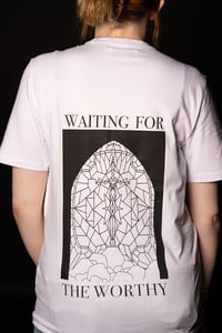 Image 2 of Waiting For The Worthy - T-shirt  